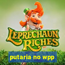 putaria no wpp